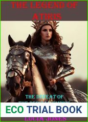 The Legend of Atiris: Book 1: Defending a Free Land: The Defeat of the Persian Empire (A Historical Saga Romance Novella full of Suspense)