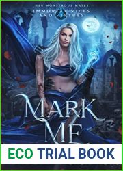 Mark Me (Immortal Vices and Virtues: Her Monstrous Mates #4)