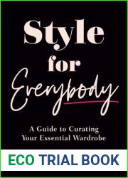 Style for Everybody: A Guide to Curating Your Essential Wardrobe