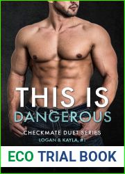 This is Dangerous: Logan and Kayla, #1 (Checkmate Duet, #5)