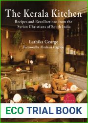 The Kerala Kitchen, Expanded Edition: Recipes and Recollections from the Syrian Christians of South India