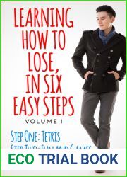 Learning How to Lose, in Six Easy Steps. Step One: Tetris Step Two: Fun and Games