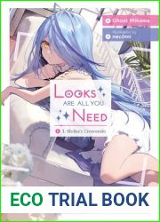 Looks Are All You Need, Vol. 1: Shiika|s Crescendo (Volume 1) (Looks Are All You Need, 1)