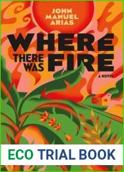 Where There Was Fire