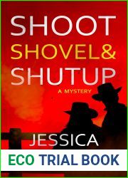 Shoot Shovel and Shut Up: A Mystery
