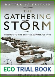 Battle of Britain The Gathering Storm: Prelude to the Spitfire Summer of 1940