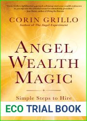 Angel Wealth Magic: Simple Steps to Hire the Divine and Unlock Your Miraculous Financial Flow