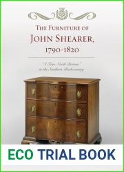 The Furniture of John Shearer, 1790-1820: ‘A True North Britain| in the Southern Backcountry