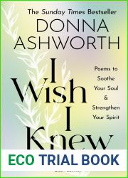 I Wish I Knew: Poems to Soothe Your Soul and Strengthen Your Spirit