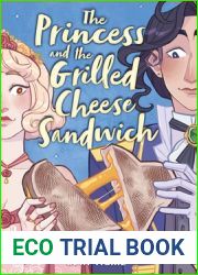The Princess and the Grilled Cheese Sandwich (A Graphic Novel)