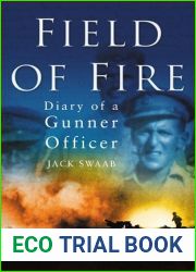 Field of Fire: Diary of a Gunner Officer