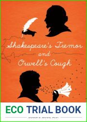 Shakespeare|s Tremor and Orwell|s Cough: The Medical Lives of Famous Writers