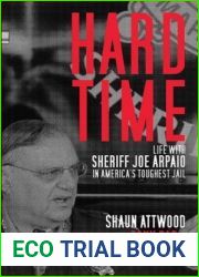 Hard Time: Life with Sheriff Joe Arpaio in America|s Toughest Jail