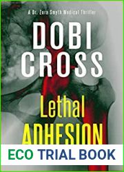 Lethal Adhesion (Dr. Zora Smyth Medical Thriller #5)