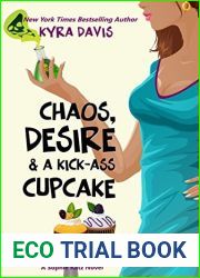 Chaos, Desire and a Kick-Ass Cupcake (Sophie Katz Murder Mystery, #7)