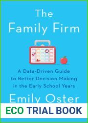 The Family Firm: A Data-Driven Guide to Better Decision Making in the Early School Years (The ParentData Series)