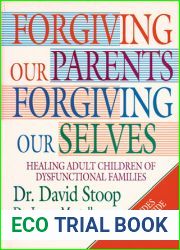 Forgiving Our Parents, Forgiving Ourselves: Healing Adult Children of Dysfunctional Families