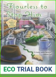 Flourless to Stop Him (A Baker|s Treat Mystery, #3)