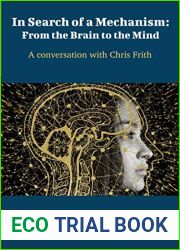 In Search of a Mechanism: From the Brain to the Mind: A Conversation with Chris Frith (Ideas Roadshow Conversations)