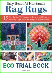 Easy, Beautiful Handmade Rag Rugs: 12 Step-By-Step Techniques with Patterns and Projects, Including Latch Hook, Braiding, and Punch Needle (Landauer) Beginner-Friendly Guide to Making Rugs
