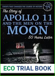 Events That Changed the Course of History: The Story of Apollo 11 and the Men on the Moon 50 Years Later