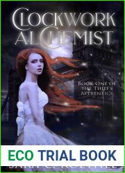 Clockwork Alchemist (The Thief|s Apprentice, #1)