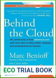 Behind the Cloud: The Untold Story of How Salesforce.com Went from Idea to Billion-Dollar Company-and Revolutionized an Industry