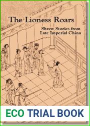 The Lioness Roars: Shrew Stories from Late Imperial China (Cornell East Asia Series) (Cornell East Asia Series, 81)