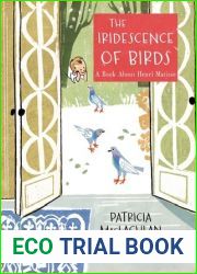 The Iridescence of Birds: A Book About Henri Matisse
