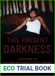 This Present Darkness: A History of Nigerian Organized Crime