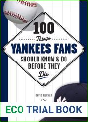100 Things Yankees Fans Should Know and Do Before They Die (100 Things…Fans Should Know)