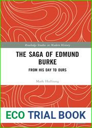The Saga of Edmund Burke: From His Age to Ours (Routledge Studies in Modern History)