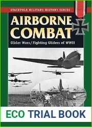 Airborne Combat: The Glider War Fighting Gliders of WWII (Stackpole Military History Series)
