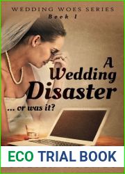 A Wedding Disaster… Or Was It? (Wedding Woes #1)