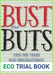 Bust Your Buts: Tips for Teens Who Procrastinate
