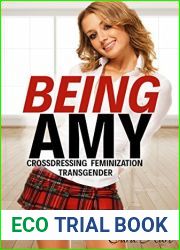 Being Amy: A Transgender Novella (Feminization, Crossdressing, Transgender)