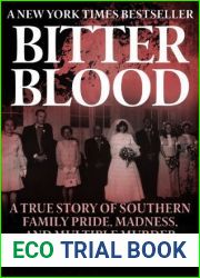 Bitter Blood: A True Story of Southern Family Pride, Madness, and Multiple Murder