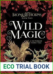 Wild Magic: A Victorian Faerie Tale (Iron and Thorns Book 2)