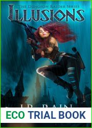Illusions: An Epic Fantasy Adventure (Dungeon Raider Trilogy Book 2)