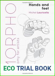 Morpho: Hands and Feet: Anatomy for Artists (Morpho: Anatomy for Artists)