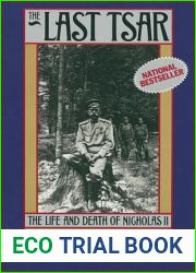 The Last Tsar: The Life and Death of Nicholas II