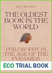 The Oldest Book in the World: Philosophy in the Age of the Pyramids