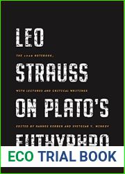 Leo Strauss on Plato|s Euthyphro: The 1948 Notebook, with Lectures and Critical Writings