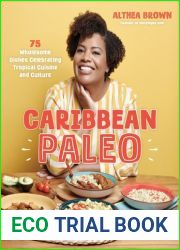 Caribbean Paleo: 75 Wholesome Dishes Celebrating Tropical Cuisine and Culture
