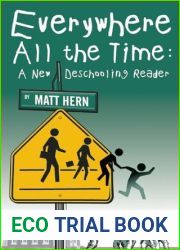Everywhere All the Time: A New Deschooling Reader