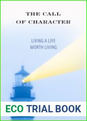 The Call of Character: Living a Life Worth Living