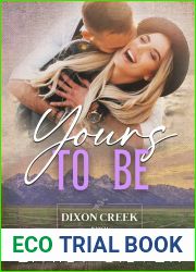 Yours To Be (Dixon Creek Ranch #3)