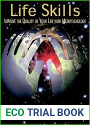 Life Skills: Improve the Quality of Your Life with Metapsychology (Explorations in Metapsychology)