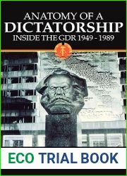 Anatomy of a Dictatorship: Inside the GDR 1949-1989