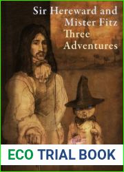 Sir Hereward and Mister Fitz: Three Adventures